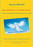 Aider autrui face au cancer des os... Comment et pourquoi prier certains jours du mois pour le vaincre !