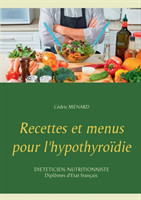 Recettes et menus pour l'hypothyroïdie