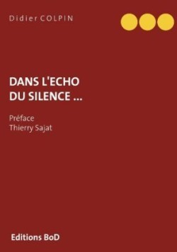 Dans l'écho du silence ...