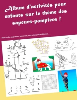 Album d'activités sur le thème des sapeurs-pompiers