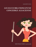 LES ELUCUBRATIONS D'UNE CONCIERGE ALSACIENNE