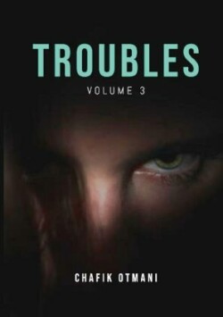 Troubles. Vol.3