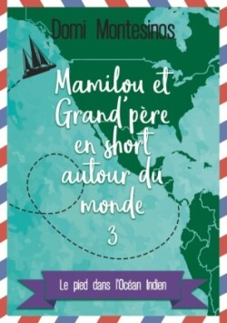 Mamilou et Grand-père en short autour du monde 3