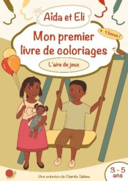 Aïda et Eli - Mon premier livre de coloriages (L'aire de jeux)