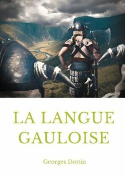 langue gauloise Grammaire, texte et glossaire