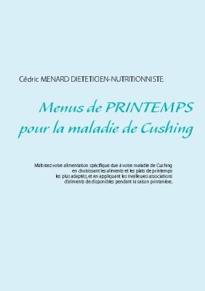 Menus de printemps pour la maladie de Cushing