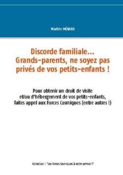 Discorde familiale... grands-parents, ne soyez pas privés de vos petits-enfants !