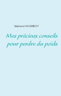 Mes précieux conseils pour perdre du poids