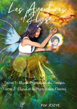 Les Aventures d'Elyse Princesse du Temps