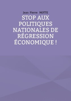 Stop aux politiques nationales de régression économique !