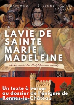 vie de sainte Marie-Madeleine et de sainte Marthe sa soeur