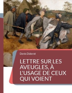 Lettre sur les aveugles, à l'usage de ceux qui voient