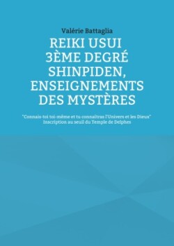 Reiki Usui 3ème Degré - Shinpiden, enseignements des mystères