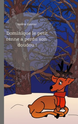 Dominique le petit renne a perdu son doudou !