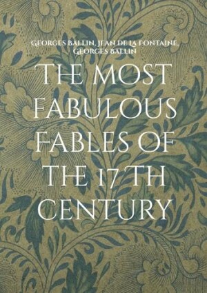 most fabulous Fables of the 17 Th century