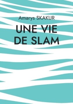 vie de Slam