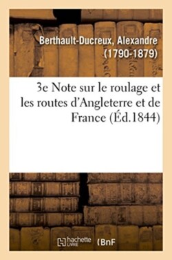 3e Note Sur Le Roulage Et Les Routes d'Angleterre Et de France