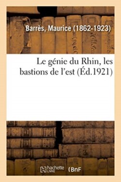 G�nie Du Rhin, Les Bastions de l'Est