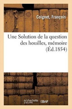 Solution de la question des houilles, mémoire