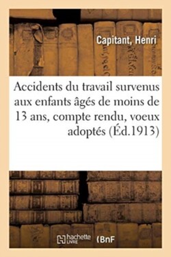 Les Accidents Du Travail Survenus Aux Enfants Âgés de Moins de 13 Ans, Compte Rendu Des Discussions