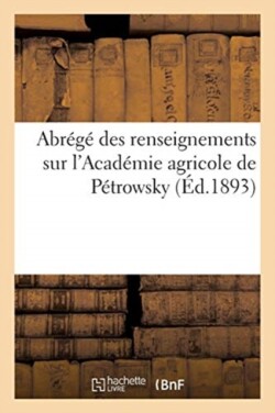 Abrégé Des Renseignements Sur l'Académie Agricole de Pétrowsky. Extrait de la IIe Partie
