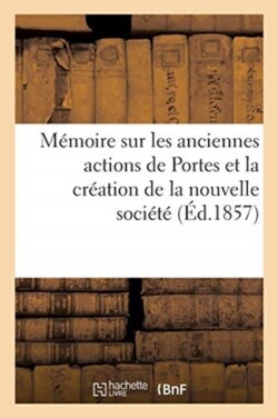 Mémoire Sur Les Anciennes Actions de Portes Depuis Le Jour de Leur Émission Jusqu'à l'Avènement