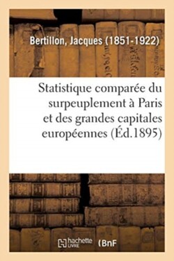 Essai de Statistique Compar�e Du Surpeuplement Des Habitations � Paris