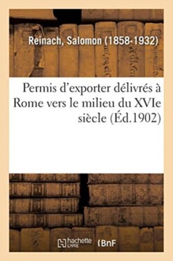 Permis d'Exporter D�livr�s � Rome Vers Le Milieu Du Xvie Si�cle