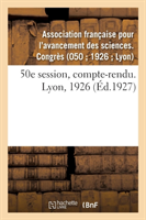 50E Session, Compte-Rendu. Lyon, 1926