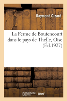 Ferme de Boutencourt Dans Le Pays de Thelle, Oise