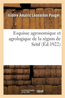 Esquisse Agronomique Et Agrologique de la Région de Sétif