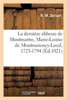 Dernière Abbesse de Montmartre, Marie-Louise de Montmorency-Laval, 1723-1794