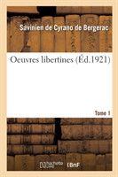 Oeuvres Libertines. Tome 1