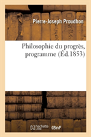 Philosophie Du Progr�s, Programme. Lettre 1. de l'Id�e de Progr�s, Sainte-P�lagie, 26 Novembre 1851