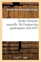 Études d'Histoire Naturelle Ou Essai Sur l'Instinct Des Plantes Et Des Animaux