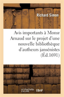 Avis Importants � Monsr Arnaud, Sur Le Projet d'Une Nouvelle Biblioth�que d'Autheurs Jans�nistes