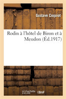 Rodin À l'Hôtel de Biron Et À Meudon