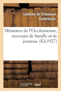 Mémoires de l'Occitanienne, Souvenirs de Famille Et de Jeunesse