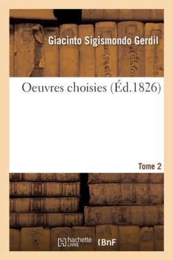 Oeuvres Choisies. Tome 2