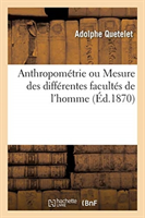 Anthropométrie Ou Mesure Des Différentes Facultés de l'Homme