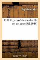 Follette, Comédie-Vaudeville En Un Acte