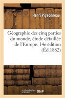 Géographie Des Cinq Parties Du Monde, Étude Détaillée de l'Europe. 14e Édition