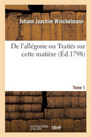 de l'All�gorie Ou Trait�s Sur Cette Mati�re. Tome 1