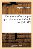 Théorie Des Effets Optiques Que Présentent Les Étoffes de Soie