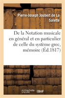 de la Notation Musicale En G�n�ral Et En Particulier de Celle Du Syst�me Grec, M�moire