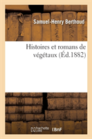 Histoires Et Romans de V�g�taux