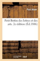 Petit Bottin Des Lettres Et Des Arts. 2e �dition