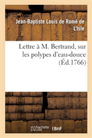 Lettre � M. Bertrand, Sur Les Polypes d'Eau-Douce