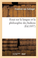 Essai Sur La Langue Et La Philosophie Des Indiens