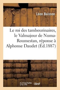 Le Roi Des Tambourinaires, Le Valmajour de Numa-Roumestan, Réponse À Alphonse Daudet